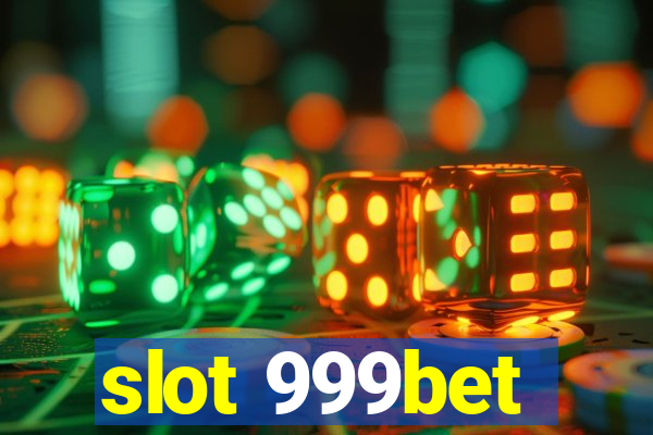 slot 999bet