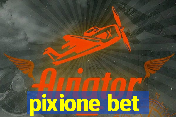 pixione bet