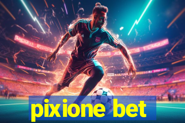 pixione bet