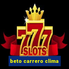 beto carrero clima