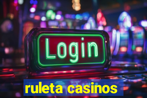 ruleta casinos