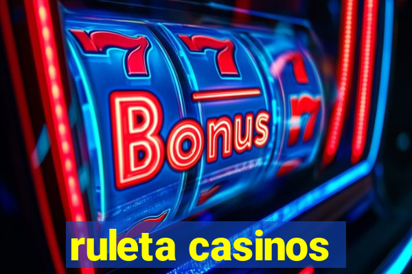 ruleta casinos