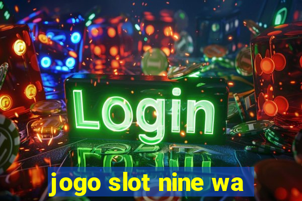 jogo slot nine wa