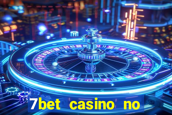 7bet casino no deposit bonus