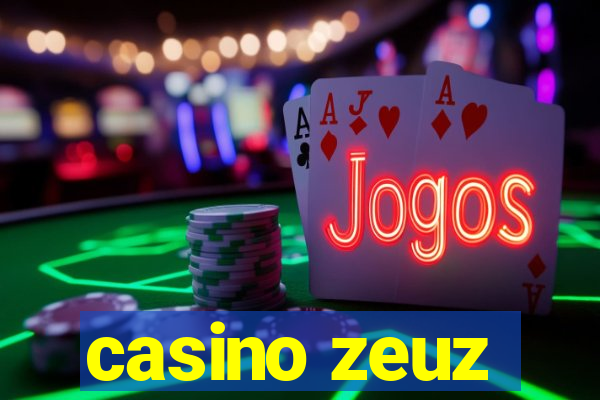 casino zeuz