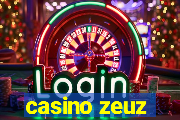 casino zeuz