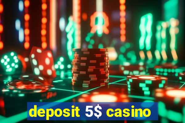 deposit 5$ casino