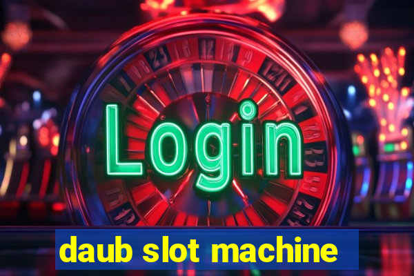 daub slot machine