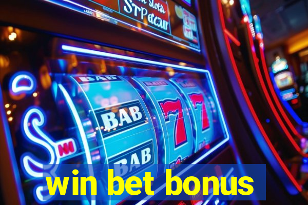 win bet bonus