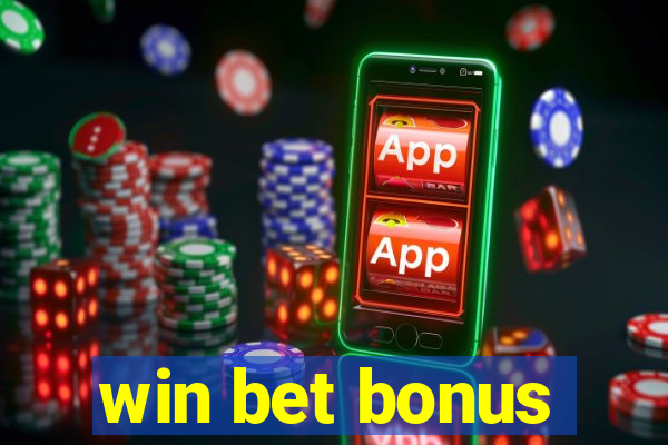 win bet bonus