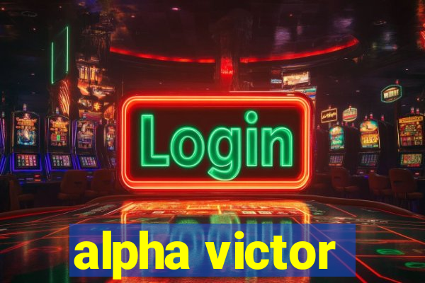 alpha victor