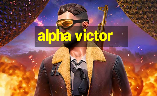 alpha victor