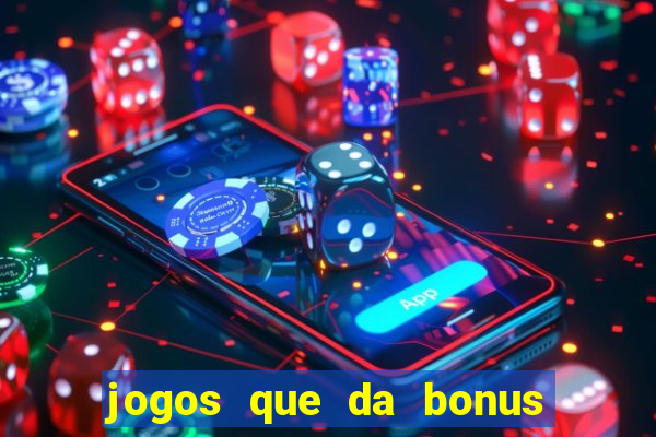 jogos que da bonus sem depósito