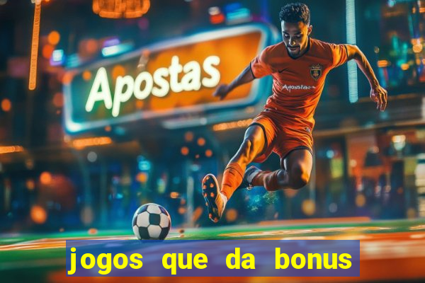 jogos que da bonus sem depósito