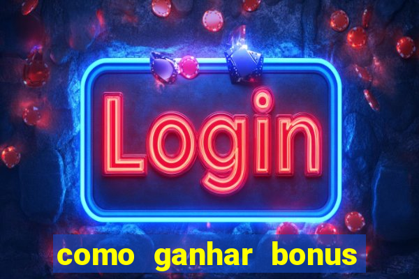 como ganhar bonus na bet365