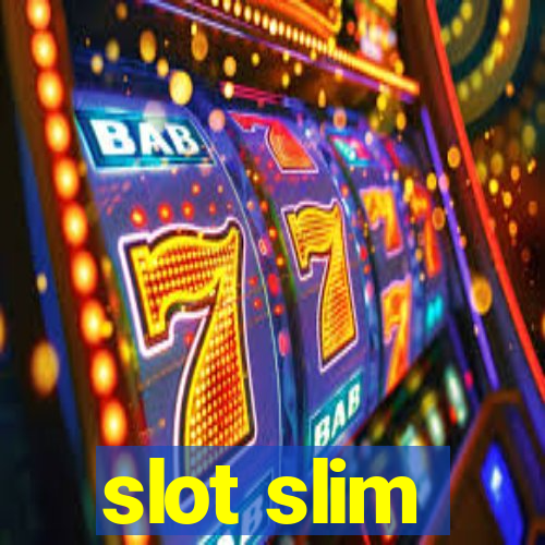 slot slim