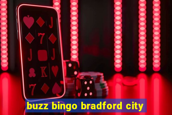 buzz bingo bradford city