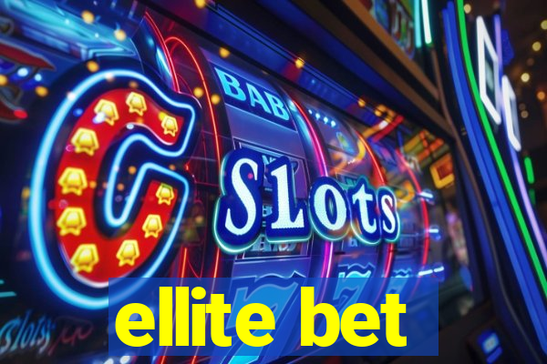 ellite bet