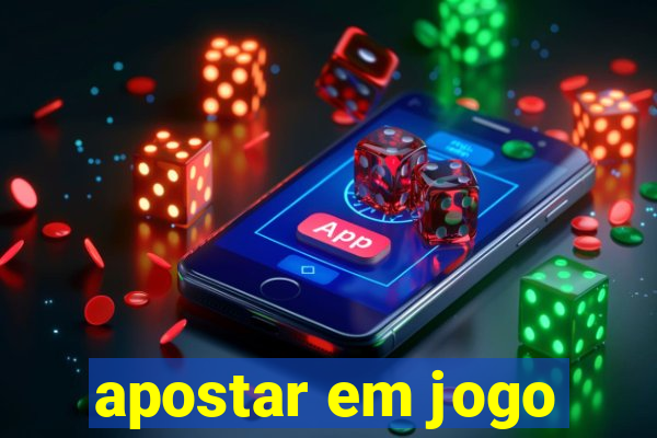 apostar em jogo