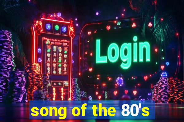 song of the 80's