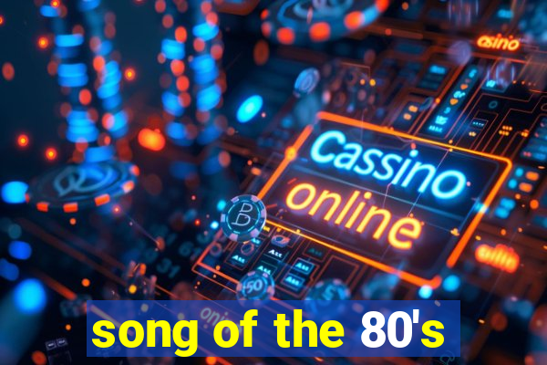 song of the 80's