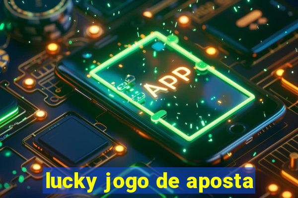 lucky jogo de aposta