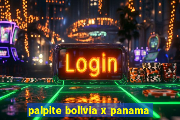 palpite bolivia x panama