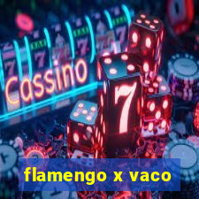 flamengo x vaco