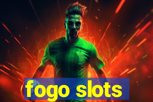 fogo slots