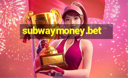 subwaymoney.bet