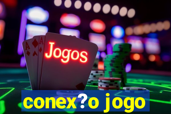 conex?o jogo