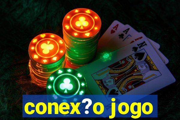 conex?o jogo