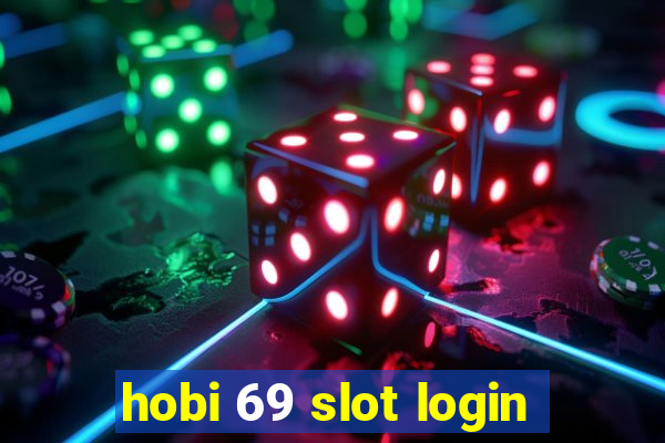 hobi 69 slot login