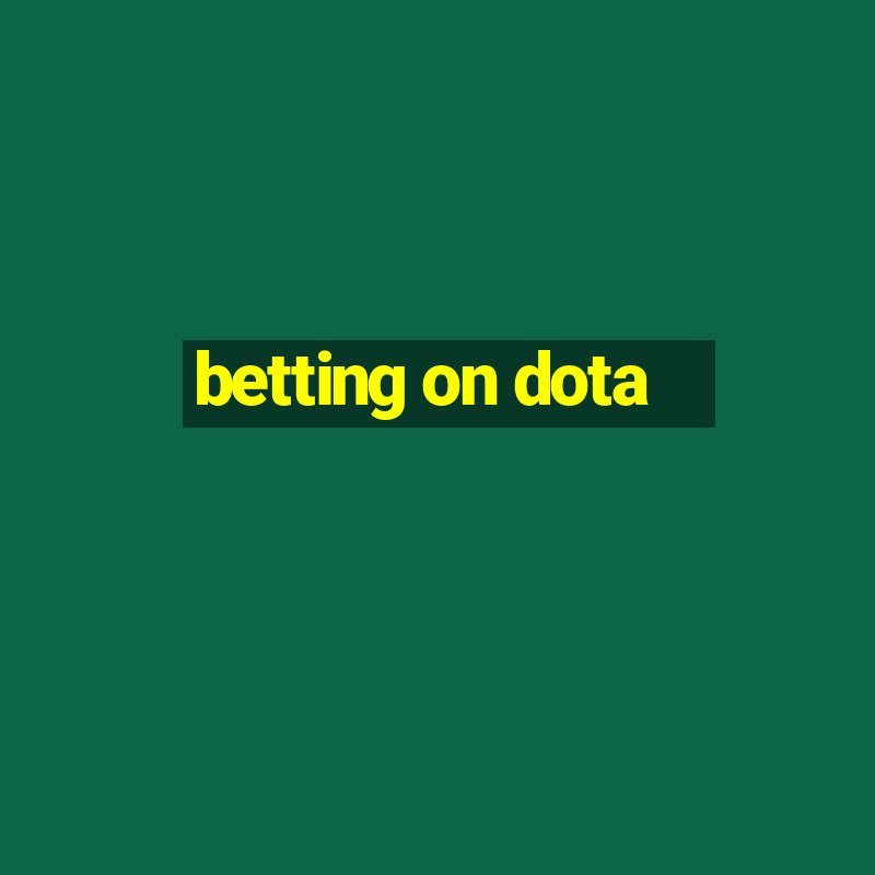 betting on dota