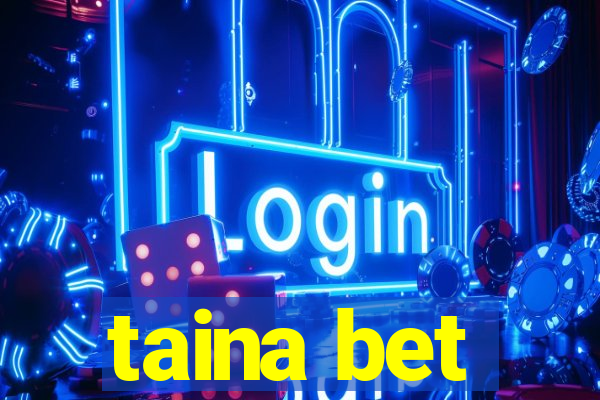 taina bet