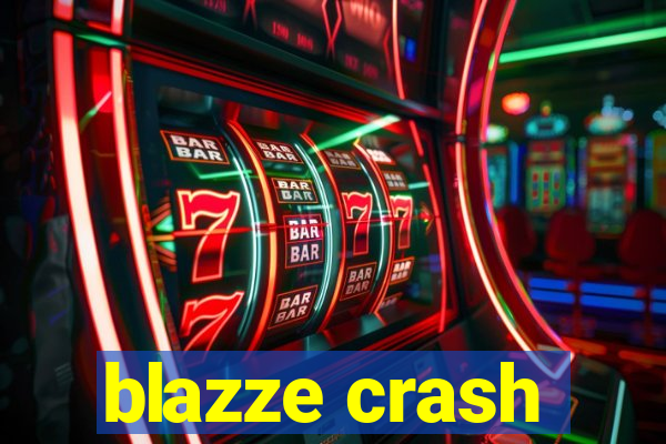 blazze crash