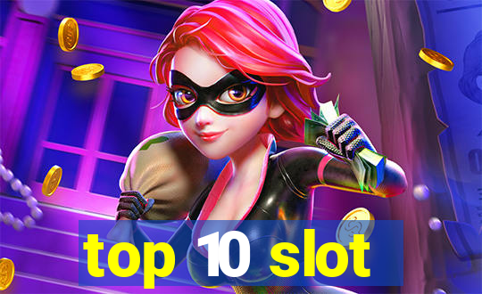 top 10 slot