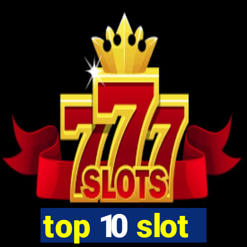 top 10 slot