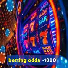 betting odds -1000