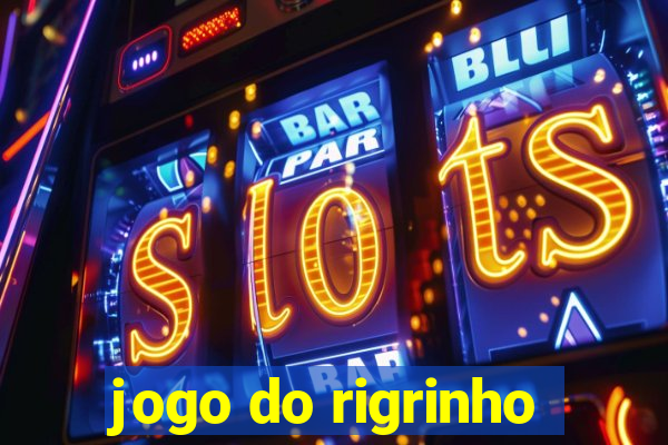 jogo do rigrinho