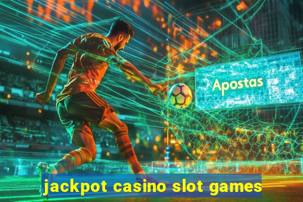 jackpot casino slot games