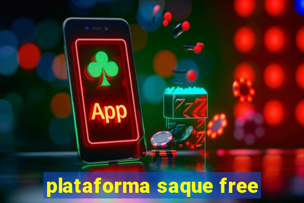 plataforma saque free