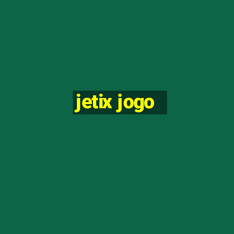 jetix jogo