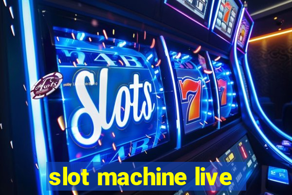 slot machine live