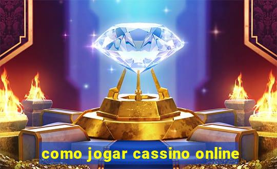 como jogar cassino online