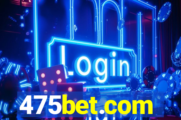 475bet.com