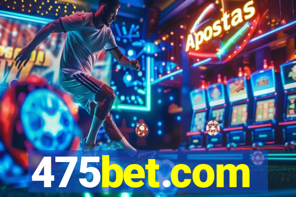 475bet.com