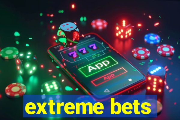 extreme bets