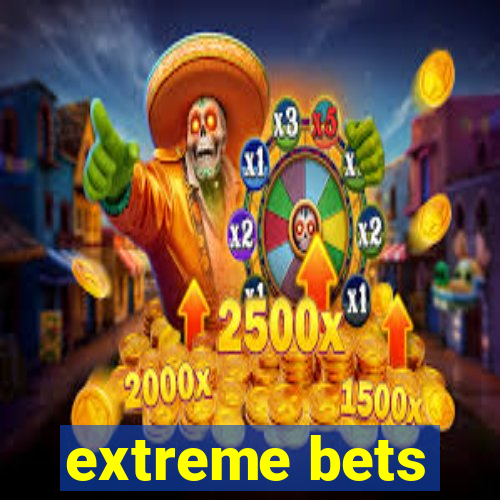 extreme bets