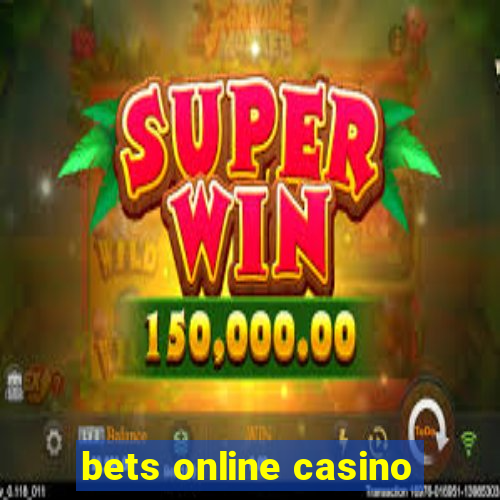 bets online casino